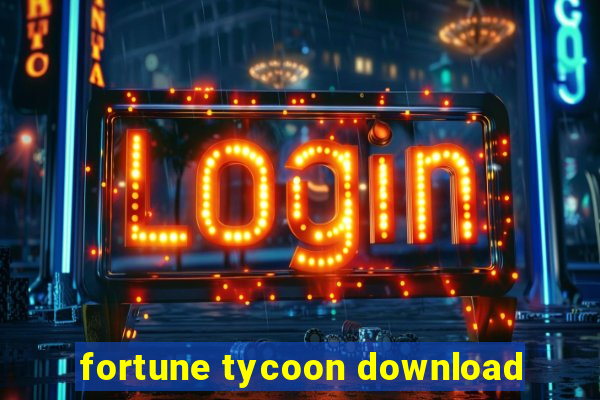 fortune tycoon download